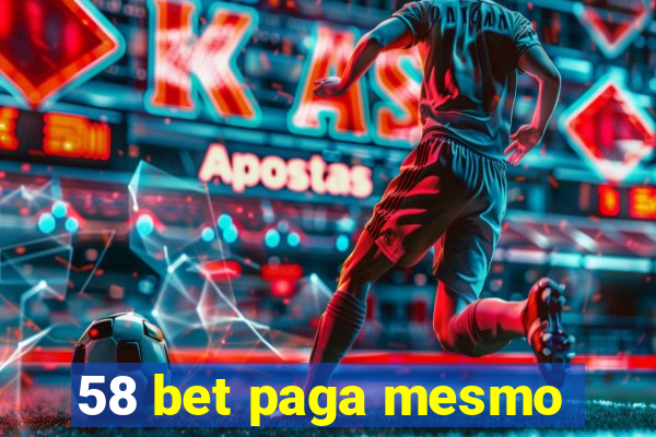 58 bet paga mesmo